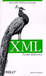 XML Pocket Reference: Extensible Markup Language - Robert Eckstein