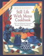 Still Life with Menu Cookbook - Mollie Katzen