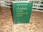 A Climber's Guide to Yosemite Valley - Steve Roper