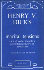 Marital Tensions: Clinical Studies - Henry V. Dicks