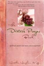 The Dieter's Prayer Book: Spiritual Power and Daily Encouragement - Heather Harpham Kopp