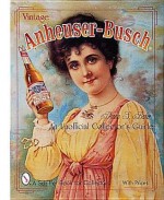 Vintage Anheuser-Busch: An Unauthorized Collectors Guide - Donna S. Baker