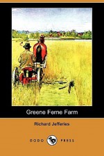 Greene Ferne Farm (Dodo Press) - Richard Jefferies