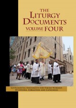 The Liturgy Documents: Supplemental Documents for Parish Worship, Devotions, Formation and Catechesis - Op Mark Wedig, Cpps Joyce Ann Zimmerman, Corinna Laughlin, Paul Ford, Bishop Wilton Gregory, John Pawlikowski, et al.