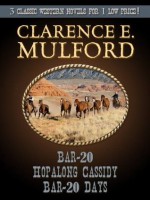 THREE BY MULFORD: Bar-20; Hopalong Cassidy; Bar-20 Days - Clarence E. Mulford