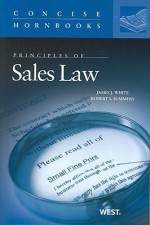 Principles of Sales Law The Concise Hornbook Series - James J. White, Robert S. Summers