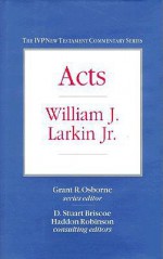 Acts - William J. Larkin Jr., Haddon W. Robinson, Stuart Briscoe