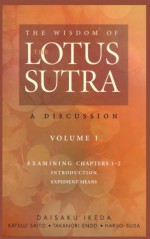 The Wisdom of the Lotus Sutra: A Discussion, Vol 1 - Haruo Suda Katsuji Saito, Takanori Endo, Daisaku Ikeda