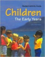 Children the Early Years: Student Activity Guide - Celia Anita Decker