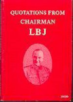 Quotations from Chairman LBJ - Lyndon B. Johnson