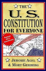 The U.S.Constitution for Everyone - Jerome B. Agel, Mort Gerberg