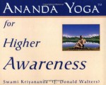 Ananda Yoga for Higher Awareness - Swami Kriyananda, Donald J. Walters