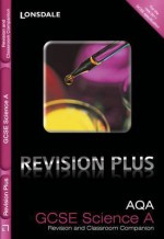 Revision Plus - Aqa Gcse Science A. Revision and Classroom Companion - Lynn Winspear, Kate Gathercole, Nathan Goodman