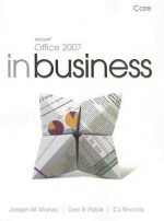 Microsoft Office 2007 in Business: Core - Joseph Manzo, Dee Piziak