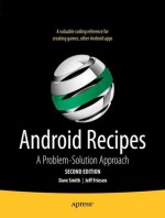 Android Recipes: A Problem-Solution Approach - Jeff Friesen, Dave Smith