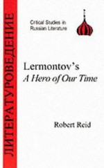 Lermontov's Hero of Our Time - Robert Reid