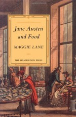 Jane Austen and Food - Maggie Lane