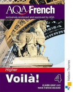 Aqa French Voila! 4 Higher - Oliver Gray, Marie-Therese Bougard