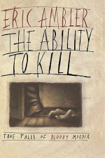 The Ability to Kill - Eric Ambler