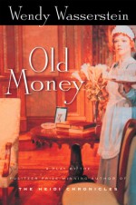 Old Money - Wendy Wasserstein, Wasserstein