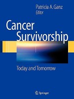 Cancer Survivorship: Today and Tomorrow - Patricia A. Ganz, Sandra J. Horning