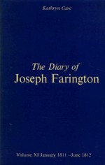 The Diary of Joseph Farington: Volume 11, January 1811 - June 1812, Volume 12, July 1812 - December 1813 - Joseph Farington, Kathryn Cave