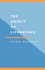 The Object of Literature (Literature, Culture, Theory) - Pierre Macherey, Michael Sprinker