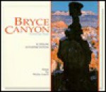 Bryce Canyon National Park: A Visual Interpretation (A Wish You Were Here Book©) (Wish You Were Here Series) - Nicky Leach