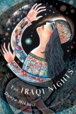 The Iraqi Nights - Dunya Mikhail, Kareem James Abu-Zeid