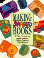 Making Shaped Books - Gillian Chapman, Pam Robson