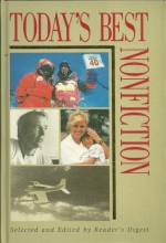 Reader's Digest - Today's Best Nonfiction - The Second Life, Bridge Across My Sorrows, Wings of the Morning, On Top of the World - Chtiriaan Barnard, Christina Noble, Robert Coram, Orestes Lorenzo, Rebecca Stephens