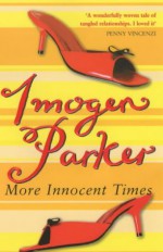 More Innocent Times - Imogen Parker