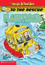 Flash Flood (Magic School Bus to the Rescue) - Anne Capeci