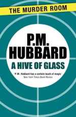 A Hive of Glass - P.M. Hubbard