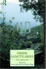 Greek Sanctuaries: New Approaches - Robin Hagg, Nanno Marinatos