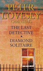 The Last Detective / Diamond Solitaire - Peter Lovesey