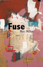 Fuse - Marc McKee