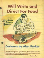 Will Write and Direct for Food - Alan Parker