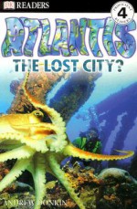 DK Readers: Atlantis, The Lost City (Level 4: Proficient Readers) - Andrew Donkin, Linda Martin