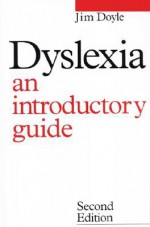 Dyslexia: An Introductory Guide - James Doyle