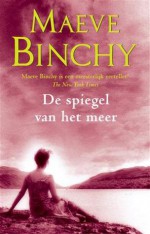 De spiegel van het meer - Maeve Binchy, Annet Mons