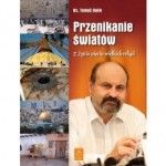 Przenikanie światów. Z życia pięciu wielkich religii - Tomáš Halík