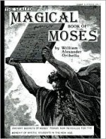 The Sealed Magical Book Of Moses - William Oribello