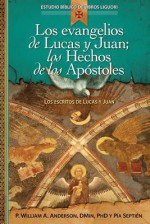 Los Evangelios de Lucas y Juan; Los Hechos de Los Apostoles: Los Escritos de Lucas y Juan - Pia Septien, William Anderson