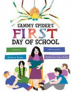 Sammy Spider's First Day of School (Sammy Spider's First Books) - Sylvia A. Rouss, Katherine Janus Kahn