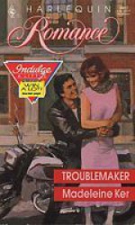 Troublemaker - Madeleine Ker