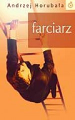 Farciarz - Andrzej Horubała