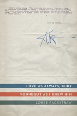 Love as Always, Kurt: Vonnegut as I Knew Him - Loree Rackstraw