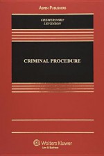 Criminal Procedure - Erwin Chemerinsky, Laurie L. Levenson