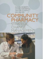 Community Pharmacy: Strategic Change Management - Alison Roberts, Dexter C. Dunphy